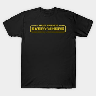 I-Have-Friends-Everywhere T-Shirt